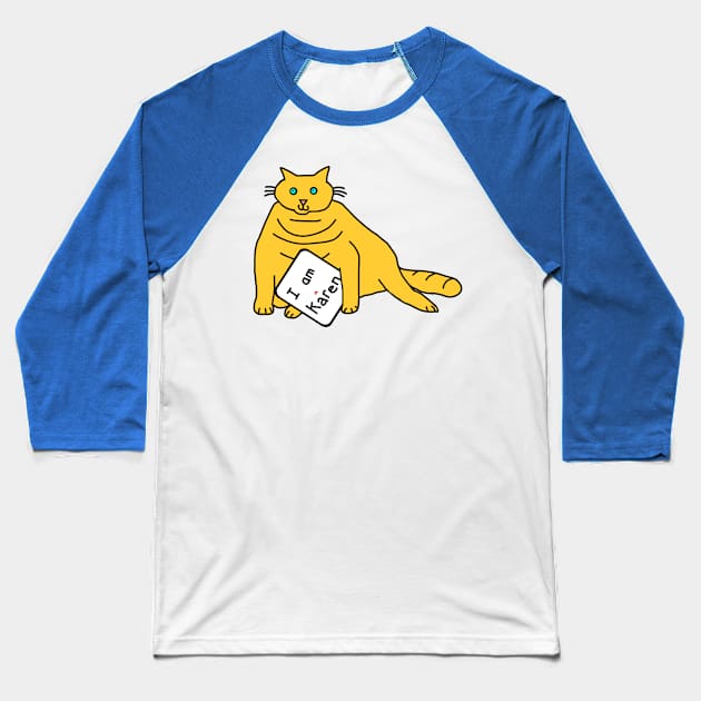 Chonk Cat with Karen Meme Sign Baseball T-Shirt by ellenhenryart